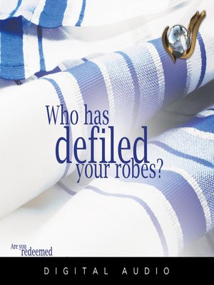 cover image of Who Has Defiled Your Robes